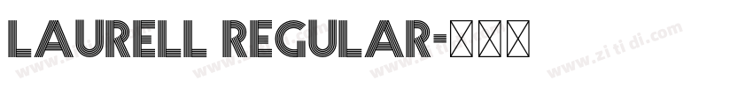 Laurell Regular字体转换 Laurell Regular字体转换